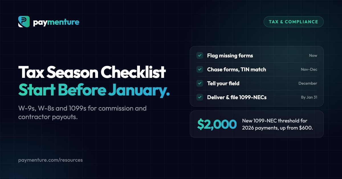 Tax season checklist for commission and contractor payouts: flag missing forms now, chase forms and run TIN matching in November and December, tell your field in December, and file 1099-NECs by January 31. The 1099 threshold rises from $600 to $2,000 for 2026.